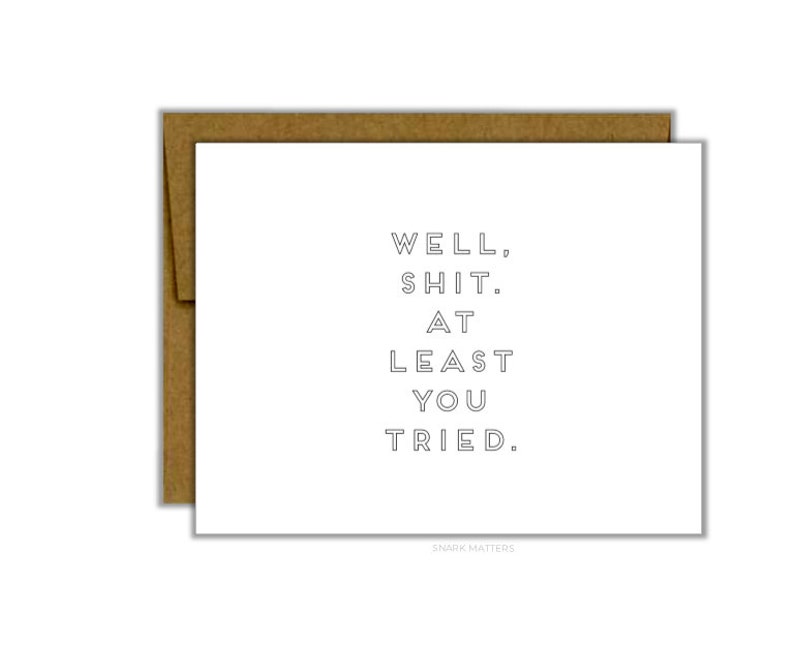 funny friend greeting well BFF card sh*it at least you tried encouragement card friendship card single card