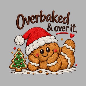 Overbaked And Over It Embroidery Design Digital File, Cute Gingerbread Man Santa Hat Machine Embroidery Pattern, Instant Download File