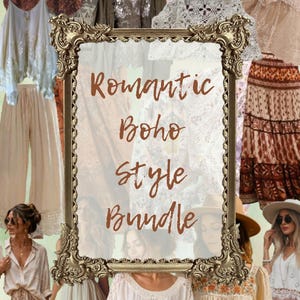 May include: A collection of romantic boho style clothing. The image shows tops, skirts, and trousers in neutral colours, with lace and floral patterns. A decorative frame displays the text "Romantic Boho Style Bundle."