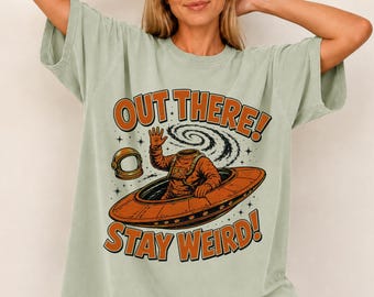 Astronaut Shirt, Comfort Colors Space Tee, Retro UFO Graphic Shirt, Stay Weird T-Shirt, Vintage Sci Fi Tee, Unisex Gift