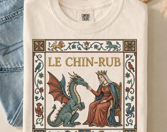 Le Chin-Rub Dragon Shirt, Comfort Colors Medieval Tee, Funny Knight and Dragon Sweatshirt, Fantasy Meme Lover Gift, Renaissance Fair Apparel