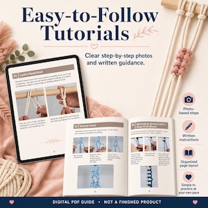 May include: A digital PDF guide and a printed book featuring macrame tutorials with step-by-step photos and written instructions. The text reads Easy-to-Follow Tutorials, Clear step-by-step photos and written guidance, and DIGITAL PDF GUIDE - NOT A FINISHED PRODUCT.