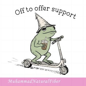 May include: A green frog wearing a pointed hat, riding a kick scooter while holding a plastic cup with a straw. The text above the frog reads Off to offer support, and the text at the bottom reads MuhammadNaturalFiber in white font.