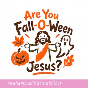Are You Fall-O-Ween Jesus Png, Fall Religious Png, Christian Halloween Gift, Funny Pumpkin Christian Halloween, Cute Ghost Png