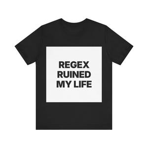 Regex Ruined My Life