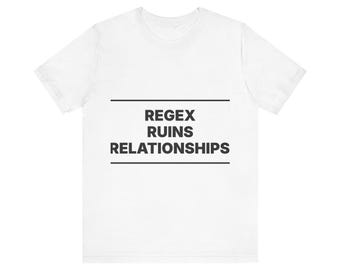 Regex Ruins Relationships