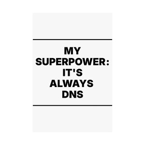 My Superpower: It's Always DNS image 10