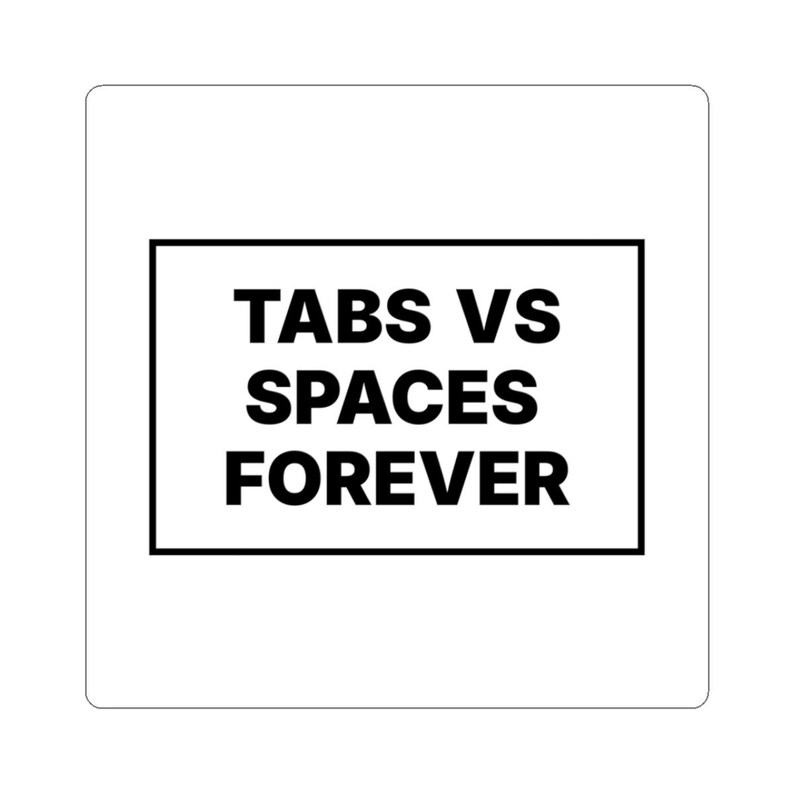 Tabs vs Spaces Forever image 1