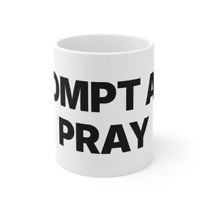 Prompt and Pray