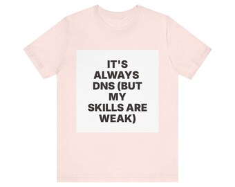 It's Always DNS (But My Skills Are Weak)