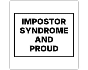 Impostor Syndrome and Proud