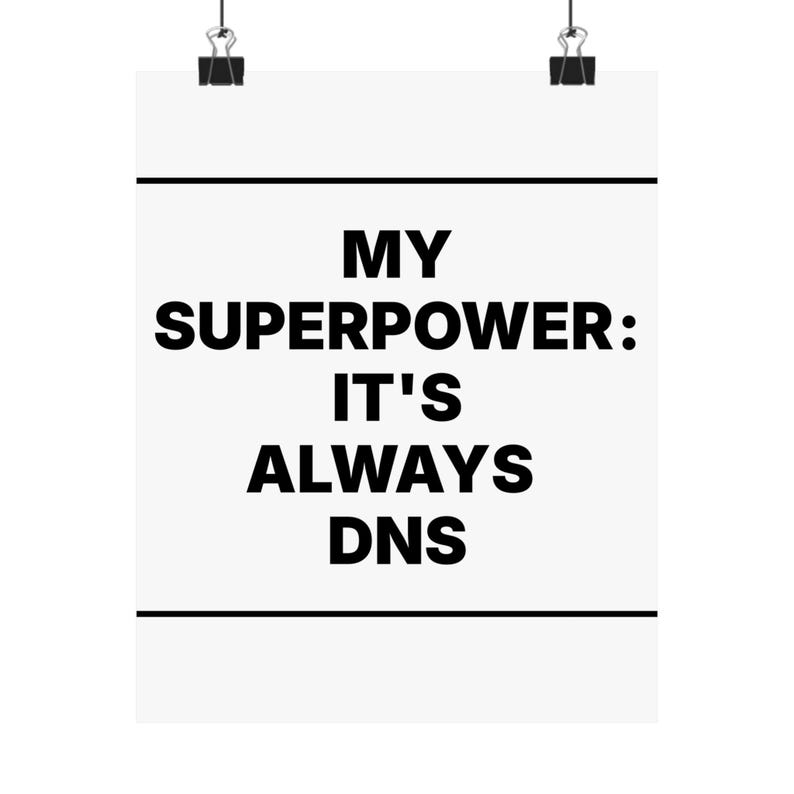 My Superpower: It's Always DNS image 1