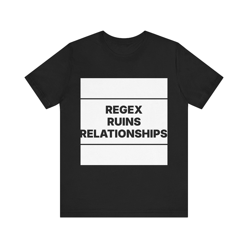 Regex Ruins Relationships image 3