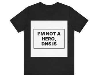 I'm Not a Hero, DNS Is