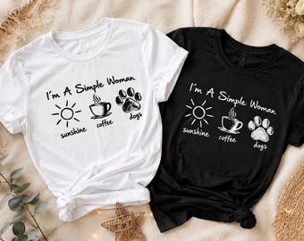 Simple Woman SVG PNG, Sunshine Coffee Dogs SVG, Dog Lover Shirt Design, Funny Dog Mom Png, Digital Download Sublimation File