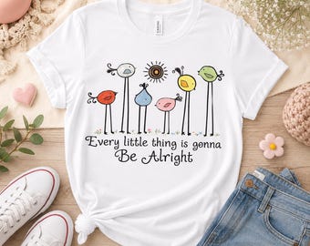 Cute Bird Family SVG PNG, Every Little Thing Is Gonna Be Alright SVG, Boho Birds Sunshine Sublimation, Inspirational Quote T-Shirt Design