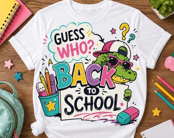 Guess Who Back To School PNG SVG, Funny Alligator Back To School Shirt, Crocodile Teacher PNG, Kids Back To School Sublimation