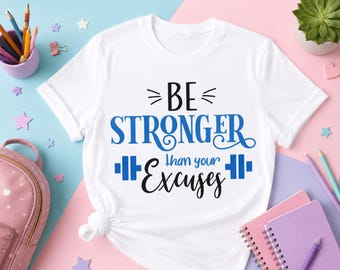 Be Stronger Than Your Excuses SVG PNG, Gym Motivation SVG, Fitness Quote Svg, Workout Svg, Dumbbell Svg, Gym Shirt Design, Cricut Cut File