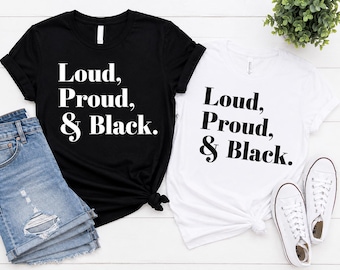 Loud Proud & Black SVG PNG, Black History Month Design, Black Pride T-shirt Design, African American SVG, Melanin Sublimation Bundle