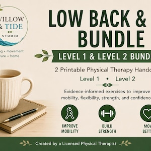 May include: A digital graphic for a Low Back & Hip Bundle featuring the text Willow & Tide Studio, Level 1 & Level 2 Bundle, 2 Printable Physical Therapy Handouts, and icons for mobility, strength, and movement, all in dark green on a cream background.