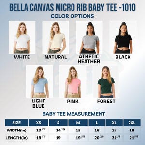 Pode incluir: Cartela de cores Bella Canvas Micro Rib Baby Tee 1010 com camisetas nas cores branca, natural, cinza mescla, preta, azul claro, rosa e verde floresta. Inclui uma tabela de medidas com larguras e comprimentos em polegadas para tamanhos XS a 2XL.