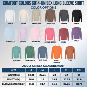 Puede incluir: Una carta de colores de camisas de manga larga Comfort Colors 6014 que muestra diecisiete opciones de color, incluyendo blanco, marfil, arenisca, espresso, pimienta, negro, chambray, orqu&iacute;dea, flor, crunchberry, ladrillo, violeta, espuma de mar, verde claro, azul jean, naranja quemado y &ntilde;ame, con una tabla de medidas unisex para adultos en pulgadas.