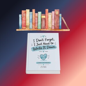 May include: A white lined notebook with the text I Don't Forget, I Just Need to Write It Down, a blue heart illustration, and 120 pages 6 x 9 inch. Above it is a watercolor illustration of a wooden shelf holding various colorful books.