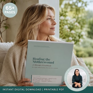May include: A woman is holding a light blue workbook titled "Healing the Motherwound: A Therapy Workbook." The book cover features the text "65+ PAGES" in a circle. The bottom of the image reads "INSTANT DIGITAL DOWNLOAD | PRINTABLE PDF."
