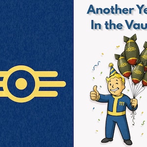 May include: A greeting card featuring a blue and yellow Vault-Tec logo on a textured blue background. The right side is white with the text Another Year In the Vault! and a cartoon character wearing a party hat, holding a bunch of bomb balloons.