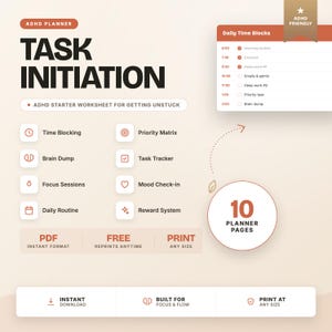 May include: An ADHD planner worksheet titled Task Initiation with a beige background. It features sections for Time Blocking, Priority Matrix, Brain Dump, Task Tracker, Focus Sessions, Mood Check-in, Daily Routine, and Reward System. Includes 10 planner pages.