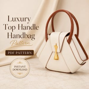 May include: A white handbag with a structured, geometric shape and brown crocodile-textured top handles. The bag features a gold-toned metal clasp. Text on the image reads: Luxury Top Handle Handbag Pattern, PDF PATTERN, INSTANT DOWNLOAD.