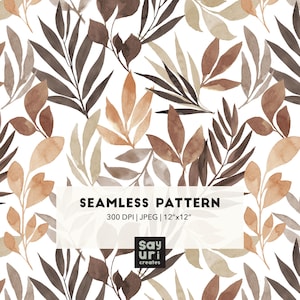 Op de afbeelding: Een naadloos patroon met aquarelillustraties van bladeren in tinten bruin, beige en crème op een witte achtergrond. De tekst luidt SEAMLESS PATTERN, 300 DPI | JPEG | 12"x12", inclusief het logo Sayuri creates.