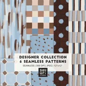 May include: A digital collection of six seamless patterns featuring various designs in shades of blue, brown, and cream. The patterns include vertical brushstrokes, a checkered grid, polka dots, stripes, and geometric shapes with text overlay.