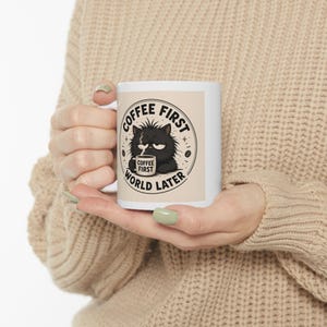 Funny Black Cat Coffee Mug - Coffee First World Later - Cute Grumpy Cat Cup - Cozy Cat Lover Gift