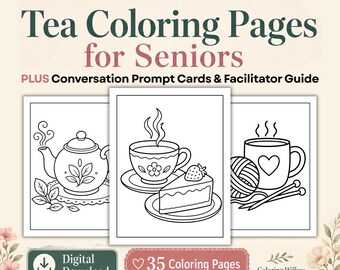 May include: Tea Coloring Pages for Seniors PLUS Conversation Prompt Cards & Facilitator Guide. Three coloring sheets featuring a teapot, a teacup with cake, and a mug with yarn. Includes a digital download button and 35 Coloring Pages label.