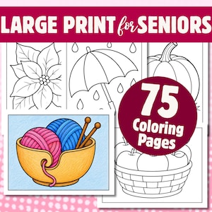 May include: A collection of 75 coloring pages titled LARGE PRINT for SENIORS. The pages feature black and white line art of a poinsettia, an umbrella in the rain, a pumpkin, and a basket of apples, plus a colored illustration of yarn in a bowl.