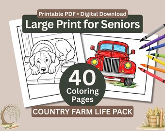 May include: A digital download set of 40 coloring pages titled Large Print for Seniors and Country Farm Life Pack. The pages feature black and white line art of a dog and a colored illustration of a red truck, accompanied by colorful crayons.