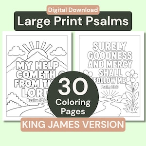 May include: A digital download set of 30 large print coloring pages featuring King James Version Bible verses. The pages include black and white line art of mountains, suns, flowers, and text reading My Help Cometh From The Lord and Surely Goodness And Mercy Shall Follow Me.