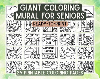 May include: A collection of 25 printable coloring pages featuring garden-themed line art. The text reads GIANT COLORING MURAL FOR SENIORS, READY-TO-PRINT, OUR COMMUNITY GARDEN, and 25 PRINTABLE COLORING PAGES. The black and white illustrations depict flowers, plants, garden paths, and a greenhouse.