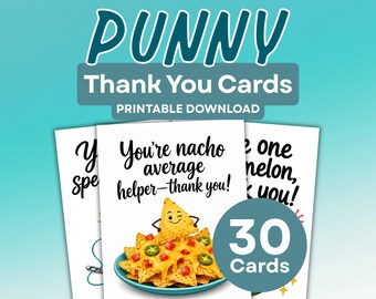 May include: A set of 30 printable thank you cards featuring punny text and illustrations. One card displays a plate of nachos with a smiling nacho chip and the text You're nacho average helper—thank you! The design includes bold black lettering.