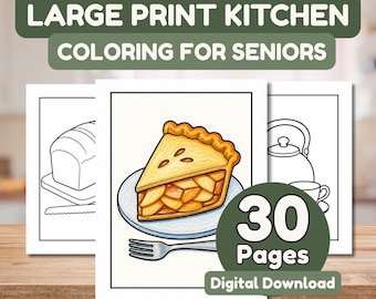 May include: A coloring book titled LARGE PRINT KITCHEN COLORING FOR SENIORS featuring 30 pages of kitchen-themed illustrations. The central image shows a colored slice of apple pie on a plate with a fork, flanked by black and white line art.