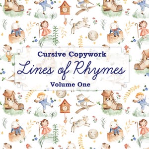 May include: A charming watercolour illustration with a repeating pattern of nursery rhyme characters and objects. The design includes a boot, a cuckoo clock, and children. The text "Cursive Copywork Lines of Rhymes Volume One" is displayed in a central banner.