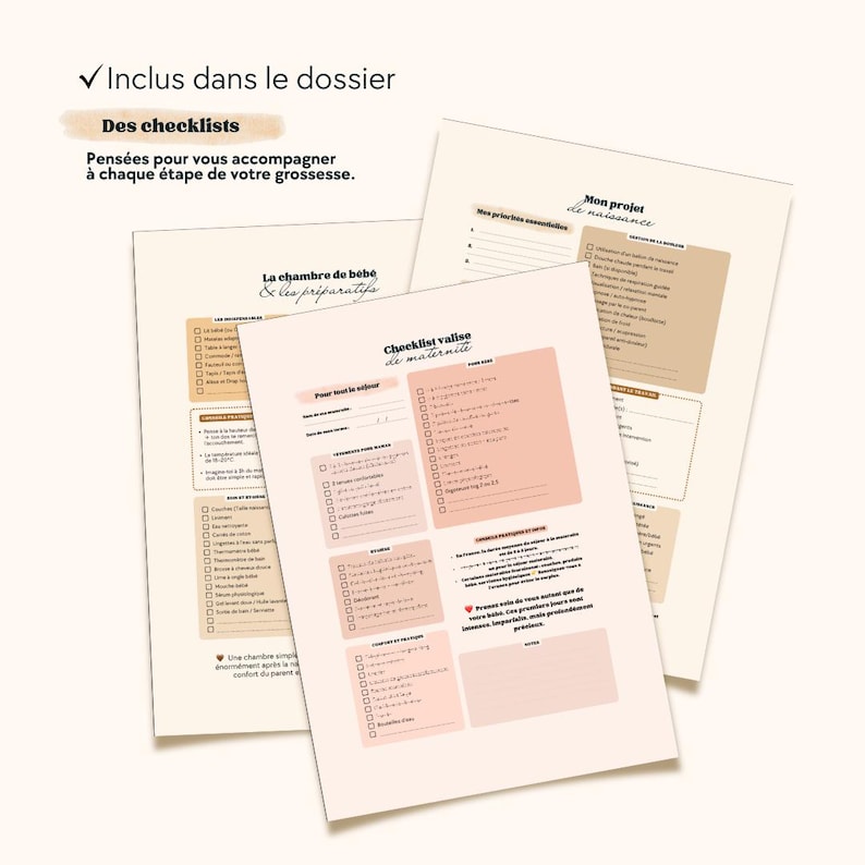 May include: Three printed checklists on off-white paper with black text and soft peach and tan accents. The documents feature headers like La chambre de b&eacute;b&eacute;, Checklist valise de maternit&eacute;, and Mon projet de naissance, with checkboxes and lists.