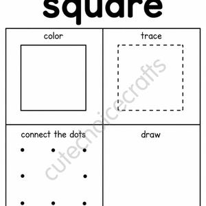 May include: A black and white educational worksheet titled I can make a square. The page is divided into four sections labeled color, trace, connect the dots, and draw, featuring a square outline, a dashed square, six dots, and a blank box.