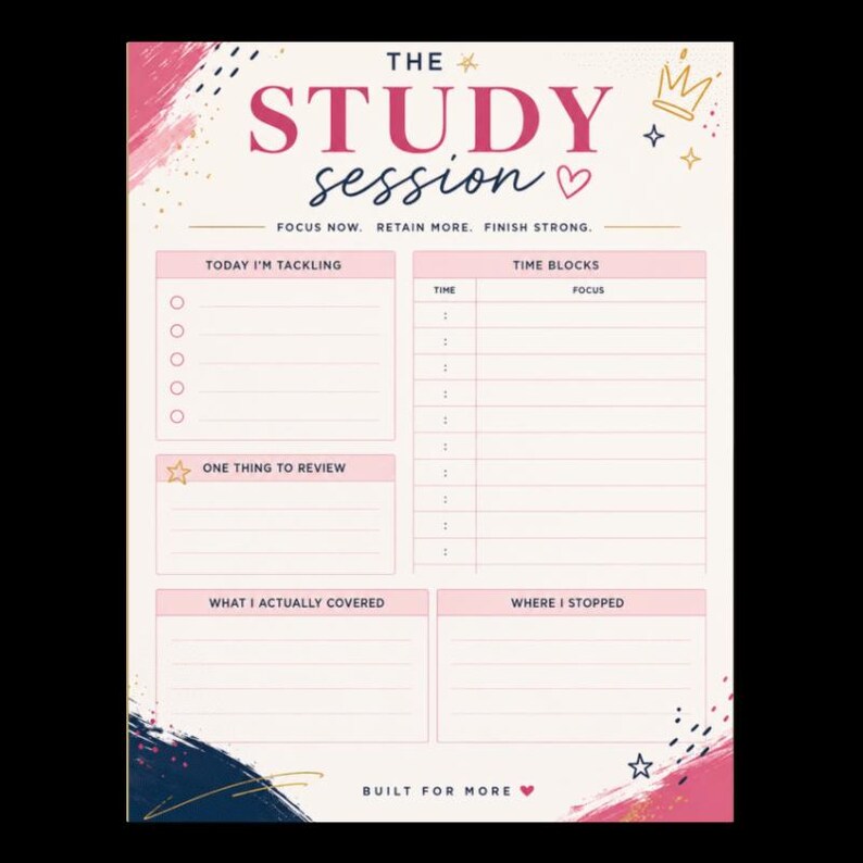 K&ouml;nnte beinhalten: Ein Lernplaner-Blatt mit cremefarbenem Hintergrund, rosa und marineblauen Pinselstrich-Akzenten sowie goldenen Stern- und Kronensymbolen. Der Text lautet THE STUDY session, FOCUS NOW. RETAIN MORE. FINISH STRONG., TODAY I'M TACKLING, TIME BLOCKS, ONE THING TO REVIEW, WHAT I ACTUALLY COVERED, WHERE I STOPPED und BUILT FOR MORE.