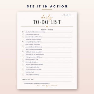 May include: A white daily to-do list planner page with black text and gold accents. The header reads SEE IT IN ACTION and daily TO-DO LIST. It includes a date line, a list of tasks with checkboxes, and an END OF DAY WIN section at the bottom.