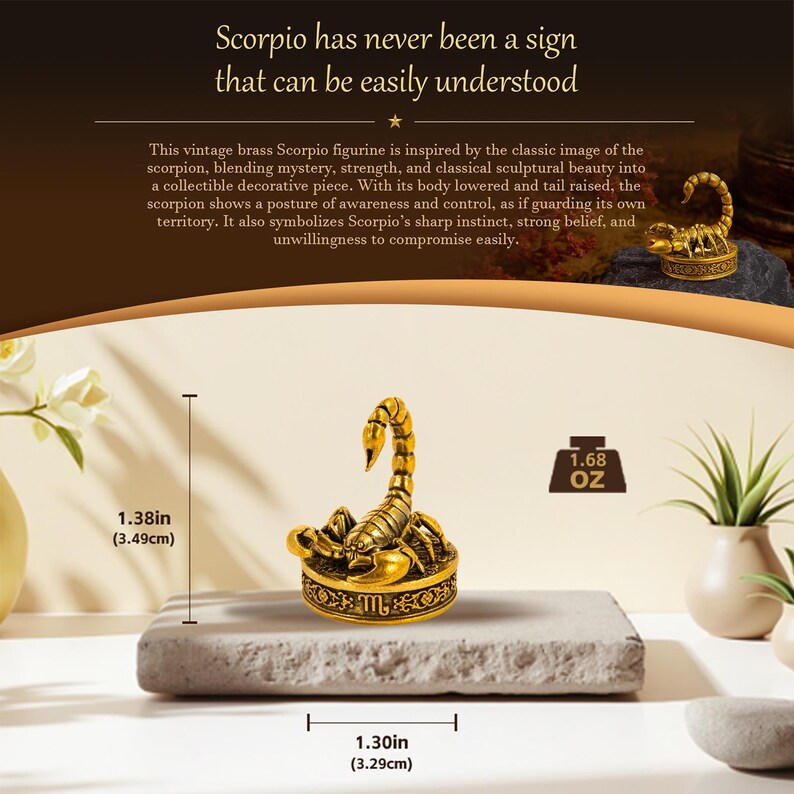 May include: A brass scorpion figurine featuring a raised tail and a circular base with the Scorpio zodiac symbol. The figurine measures 1.38 inches in height and 1.30 inches in width, with a weight of 1.68 ounces. The text reads: Scorpio has never been a sign that can be easily understood.