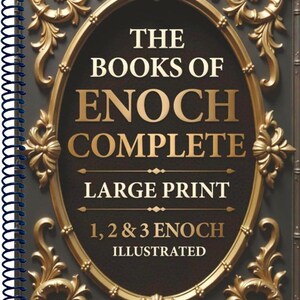 May include: A spiral-bound book titled "The Books of Enoch Complete" with gold lettering and ornate gold embellishments. The cover features an oval design with the text "Large Print" and "1, 2 & 3 Enoch Illustrated."