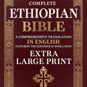 May include: A maroon book cover with gold lettering and accents. The title reads "The Complete Ethiopian Bible" with "Extra Large Print" at the bottom. A gold cross is featured at the bottom center.