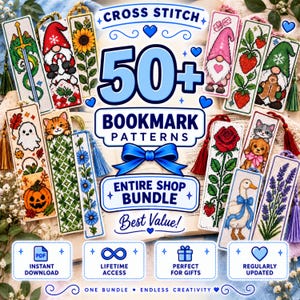 May include: A collection of cross stitch bookmark patterns featuring various designs including gnomes, flowers, animals, and seasonal motifs. The text reads 50+ BOOKMARK PATTERNS, CROSS STITCH, ENTIRE SHOP BUNDLE, Best Value!, INSTANT DOWNLOAD, LIFETIME ACCESS, PERFECT FOR GIFTS, REGULARLY UPDATED, ONE BUNDLE ENDLESS CREATIVITY.